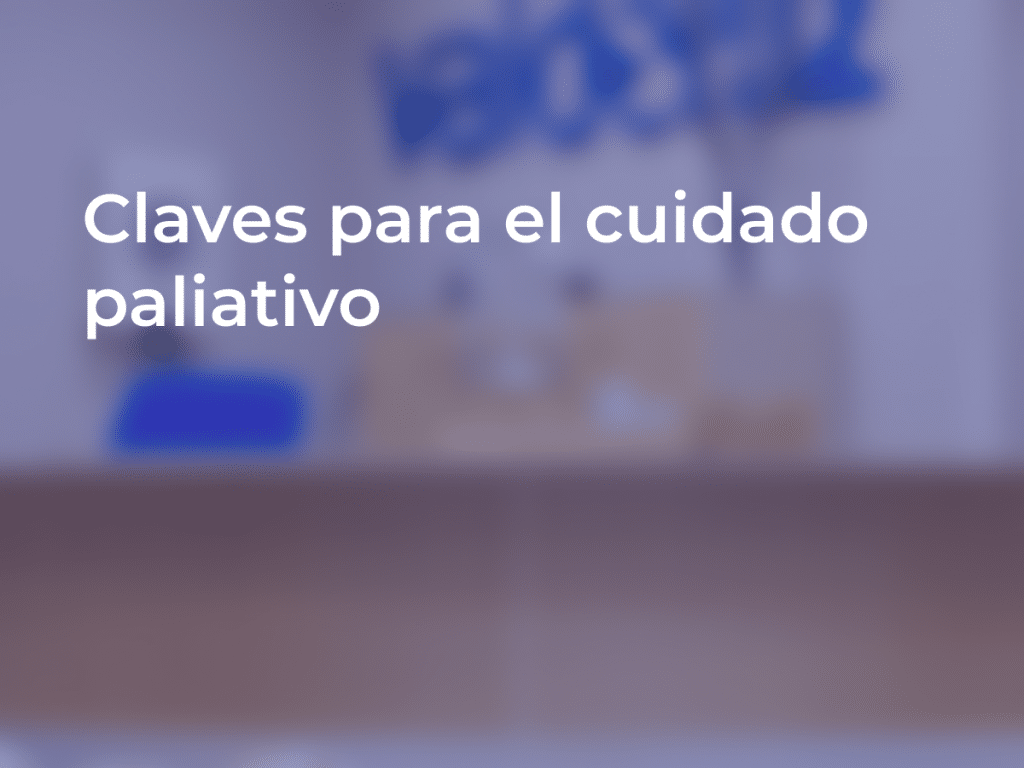 Claves para el cuidado paliativo de personas mayores