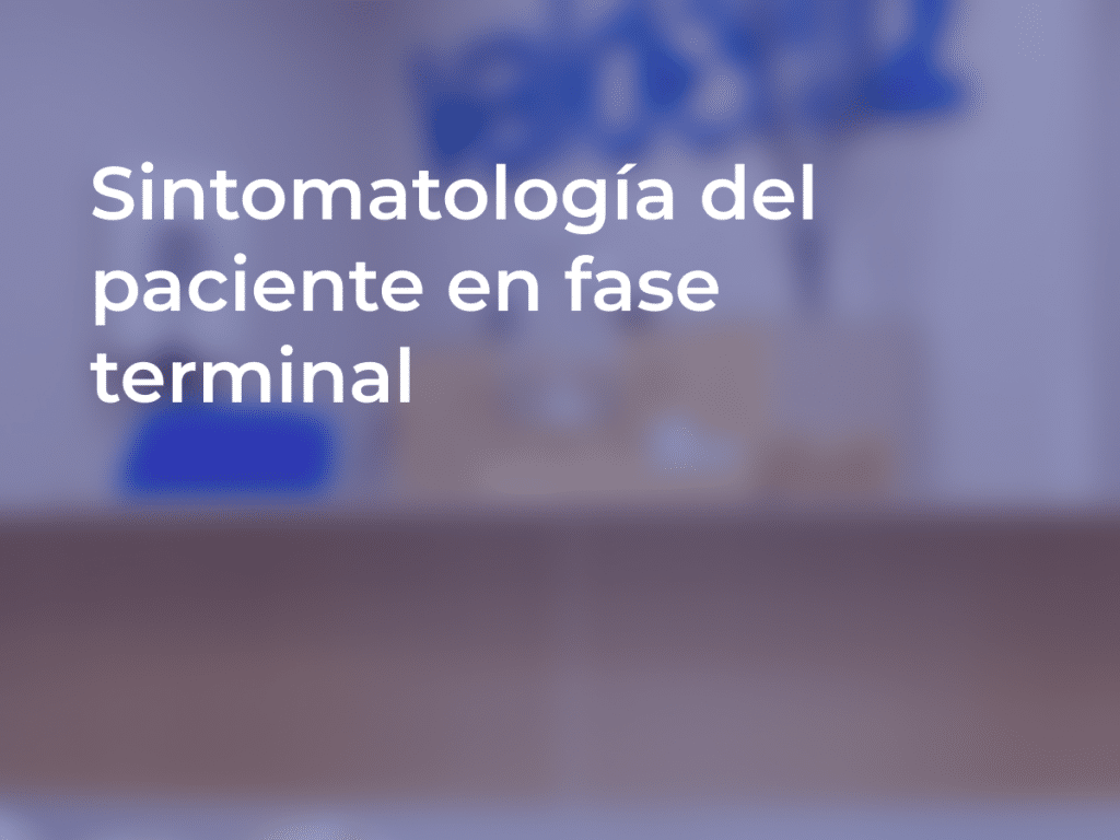 Paciente en fase terminal: ¿Cuáles son los síntomas?
